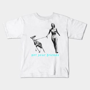 Pet Your Friends Kids T-Shirt